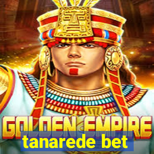 tanarede bet